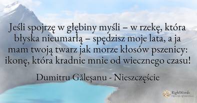 Jeśli spojrzę w głębiny myśli – w rzekę, która błyska...