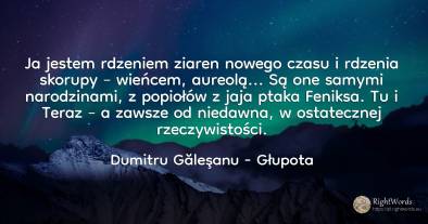 Ja jestem rdzeniem ziaren nowego czasu i rdzenia skorupy...