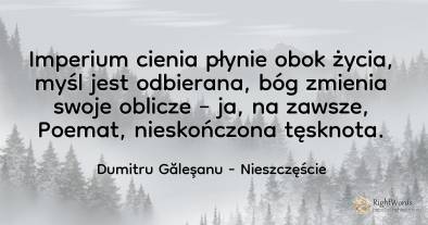 Imperium cienia płynie obok życia, myśl jest odbierana, ...