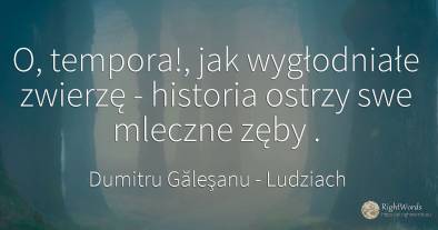 O, tempora!, jak wygłodniałe zwierzę - historia ostrzy...